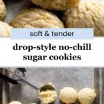 Soft and tender drop style sugar cookies with no chill dough that come together quickly!